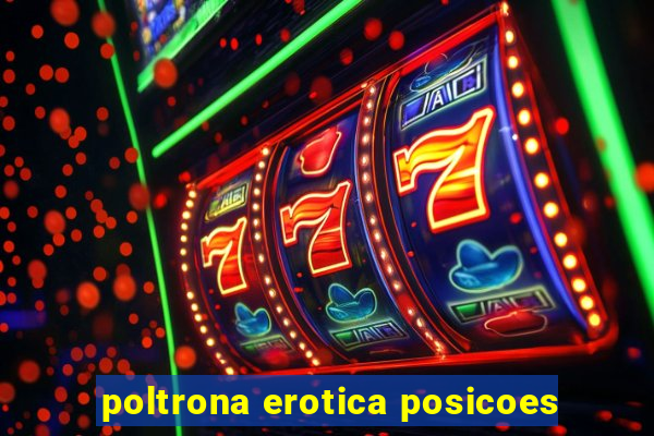poltrona erotica posicoes